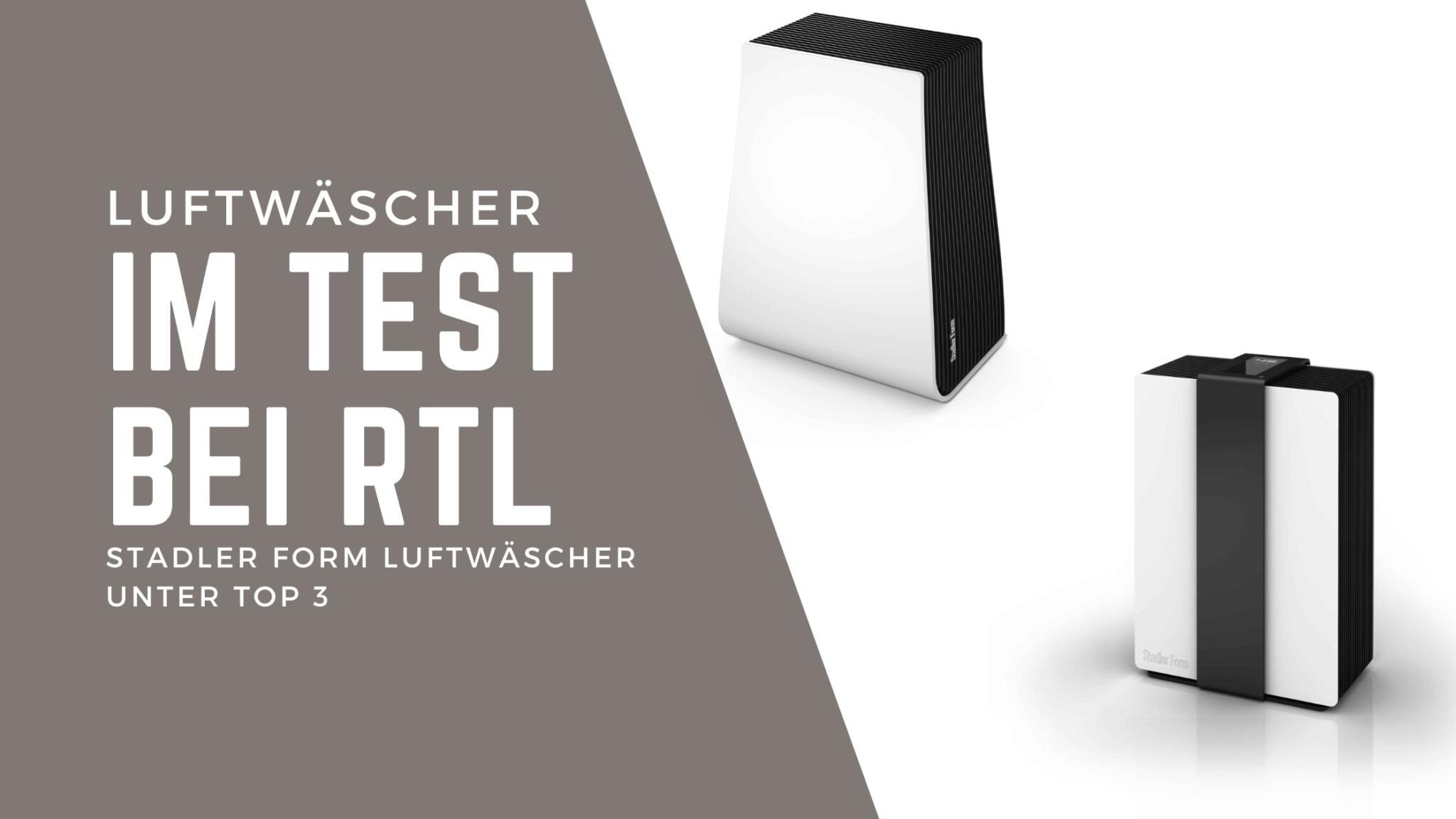 LUFTWÄSCHER IM TEST BEI RTL - Stadler Form Luftwäscher in TOP 3